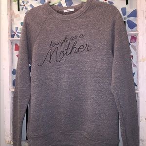 Tough As A Mother Sweatshirt size S
